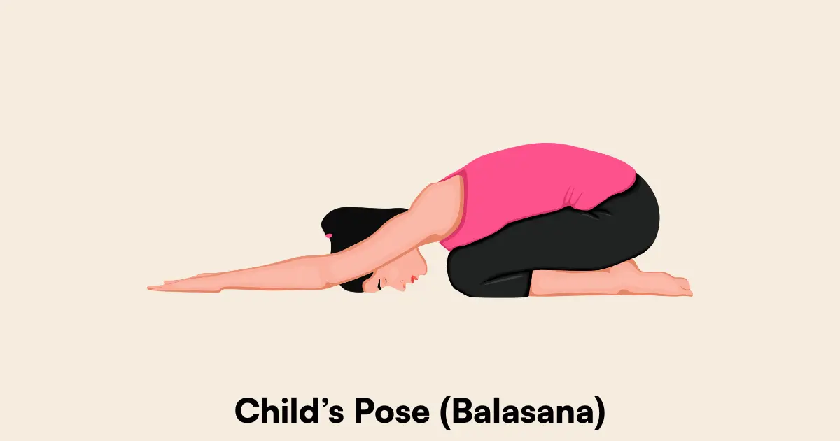 Child’s Pose (Balasana)
