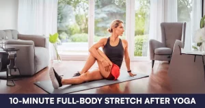10-Minute Full-Body Stretch After Yoga
