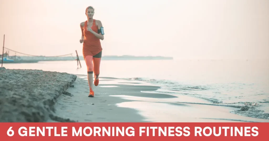 6 Gentle Morning Fitness Routines to Help You Ease Into the Day With Energy and Focus
