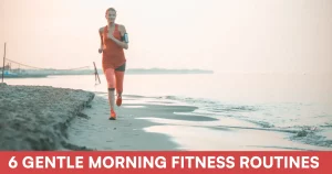 6 Gentle Morning Fitness Routines to Help You Ease Into the Day With Energy and Focus