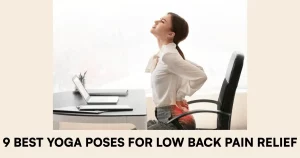 Best Yoga Poses for Low Back Pain Relief