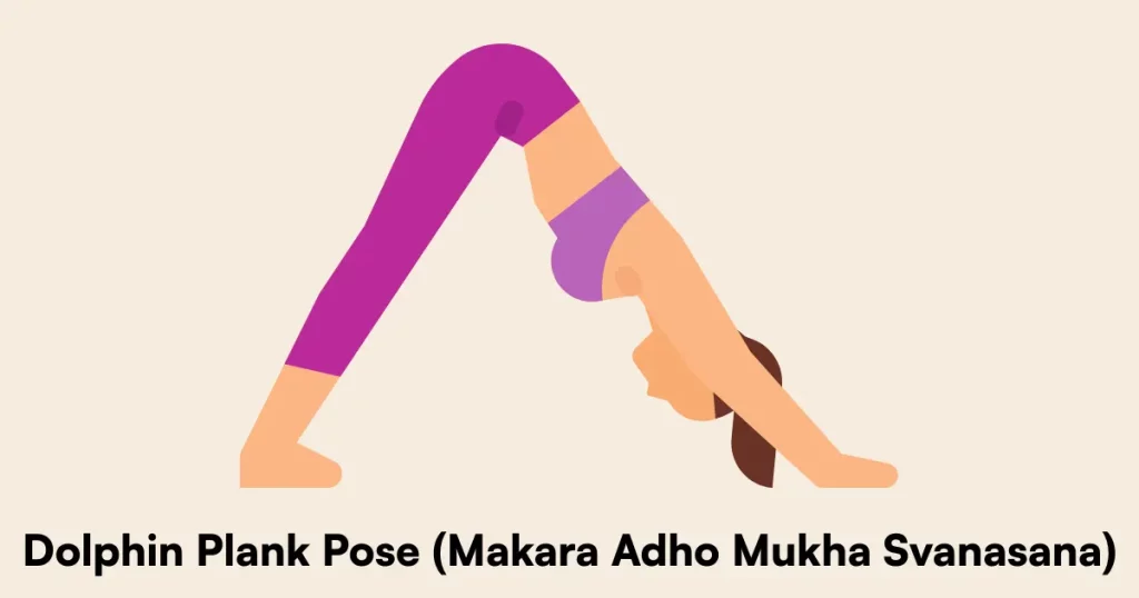 Dolphin Plank Pose (Makara Adho Mukha Svanasana)