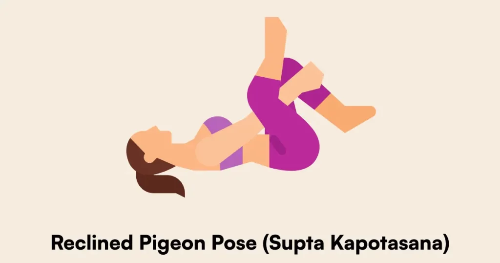 Reclined Pigeon Pose (Supta Kapotasana)