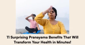 Surprising Pranayama Benefits That Will Transform Your Health in Minutes!