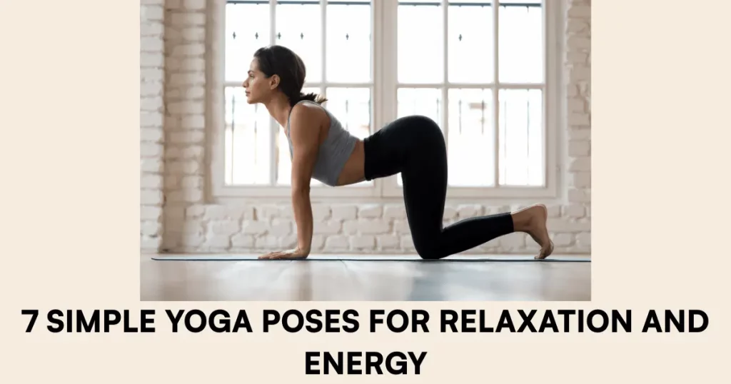 Yoga Poses for Relaxation and Energy