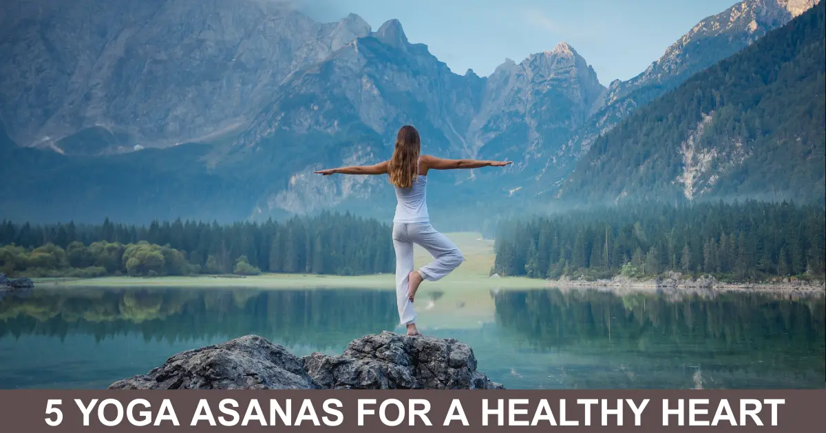 Yoga Asanas For A Healthy Heart
