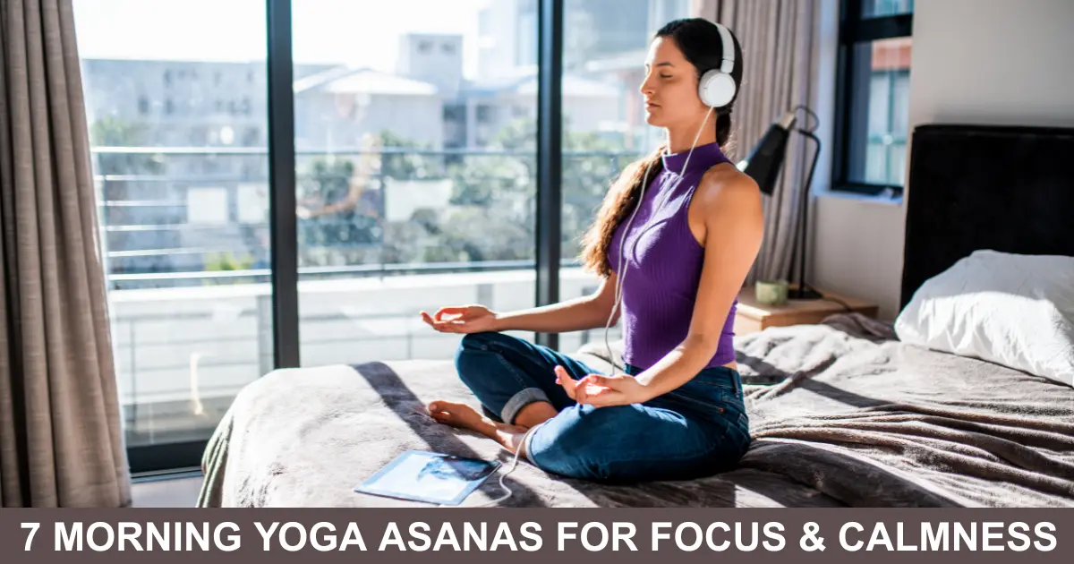 Morning Yoga Asanas For Focus & Calmness