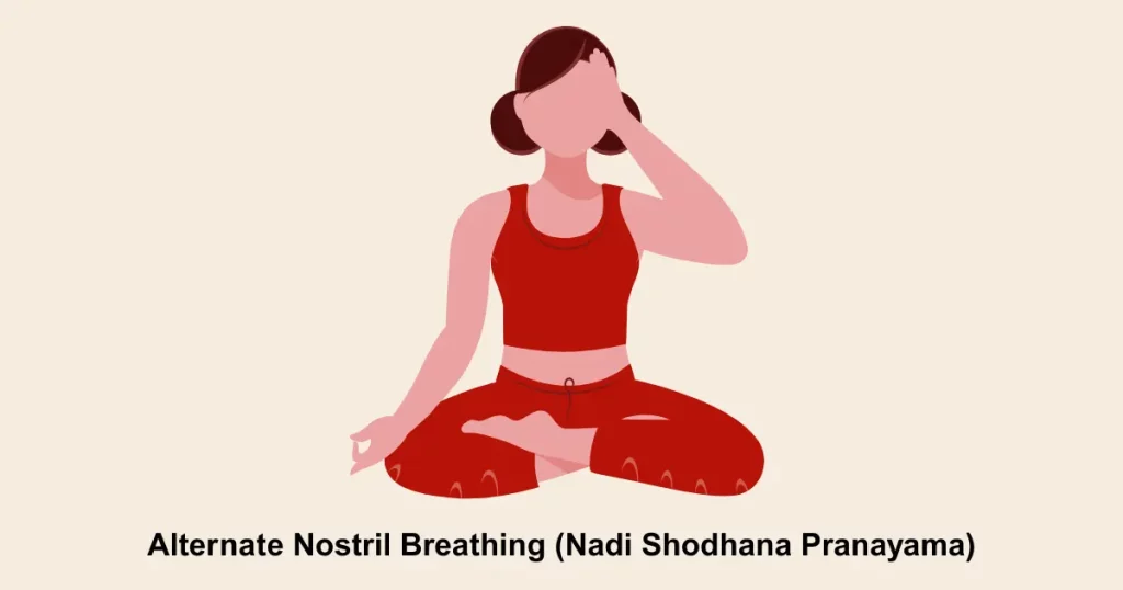 Alternate Nostril Breathing (Nadi Shodhana Pranayama)