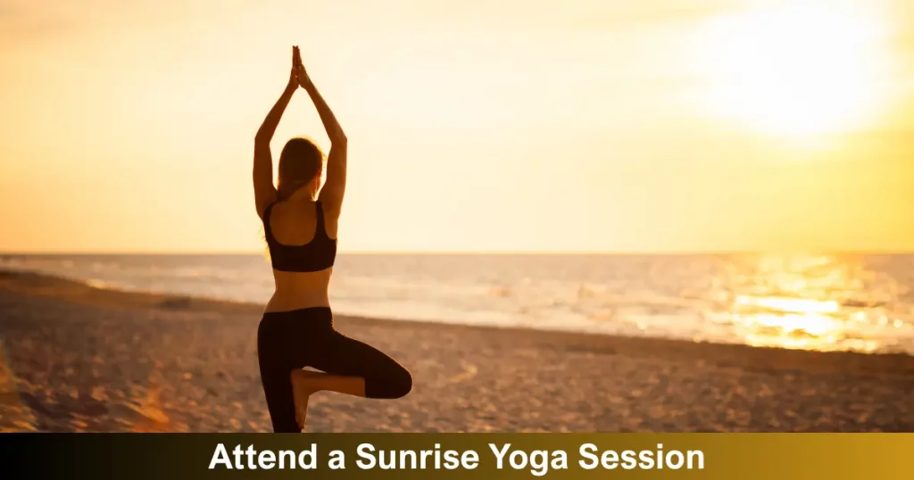 Attend A Sunrise Yoga Session