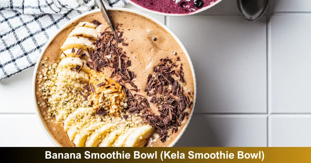 Banana Smoothie Bowl (Kela Smoothie Bowl)