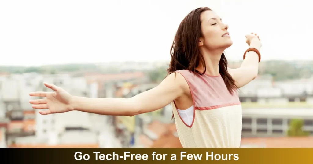 Go Tech Free For A Few Hours