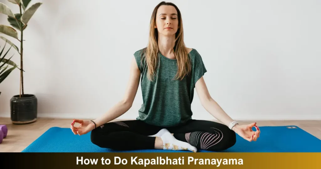 How To Do Kapalbhati Pranayama