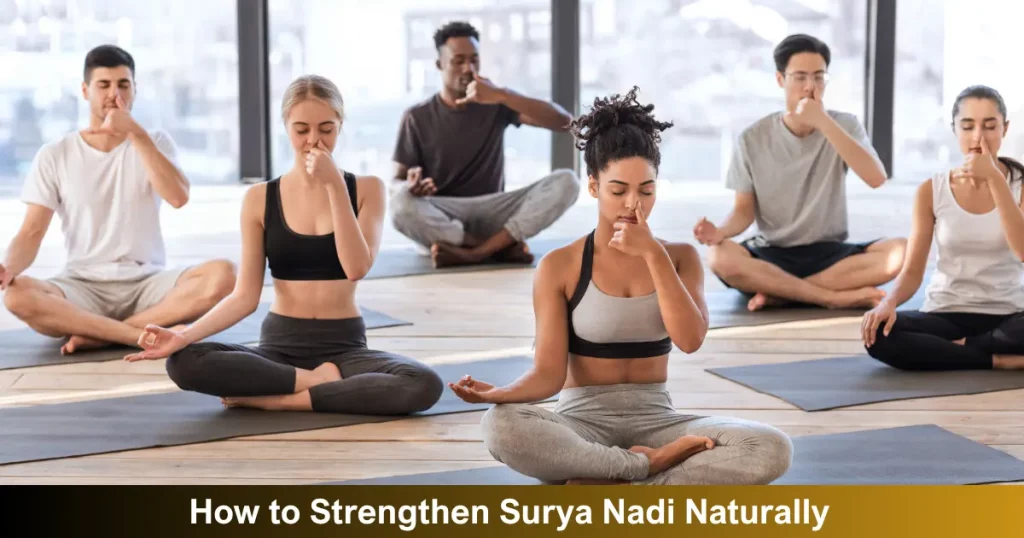 How To Strengthen Surya Nadi Naturally
