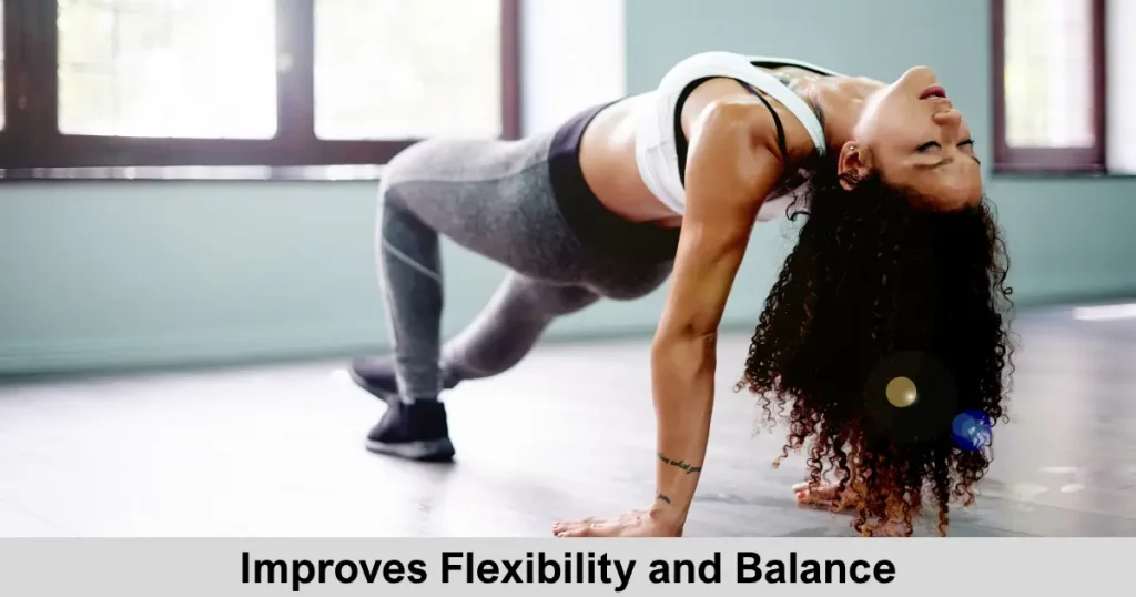 Improves Flexibility And Balance