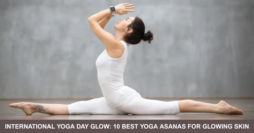 International Yoga Day Glow Best Yoga Asanas For Glowing Skin