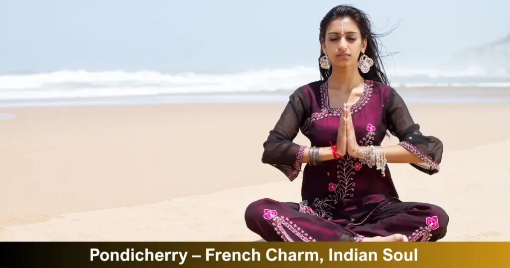 Pondicherry – French Charm, Indian Soul