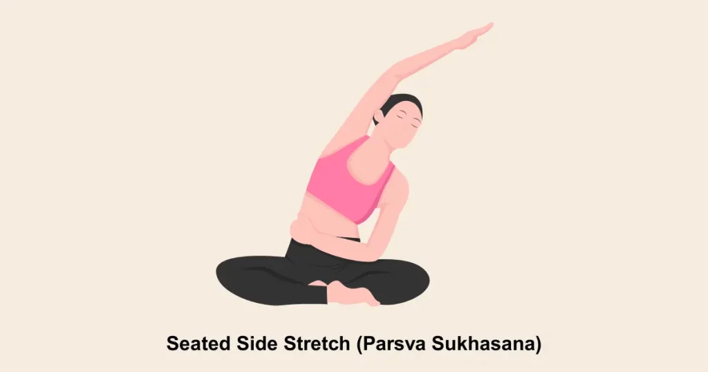 Seated Side Stretch (Parsva Sukhasana)