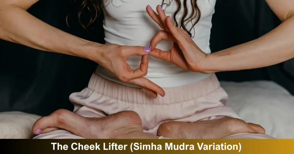 The Cheek Lifter (Simha Mudra Variation)