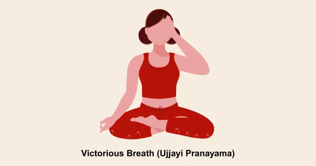 Victorious Breath (Ujjayi Pranayama)