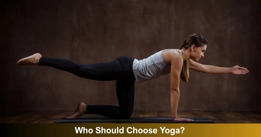 Who Should Choose Yoga