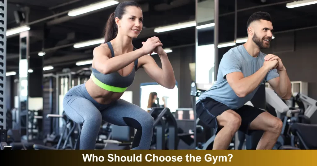 Who Should Choose The Gym