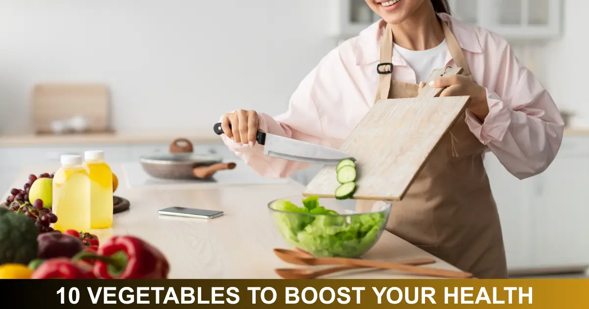 Vegetables To Boost Your Health