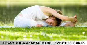 Easy Yoga Asanas To Relieve Stiff Joints