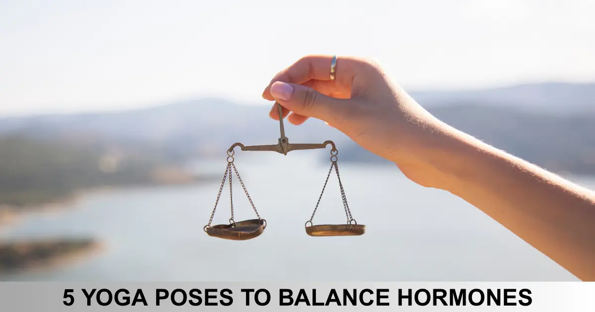 Yoga Poses To Balance Hormones