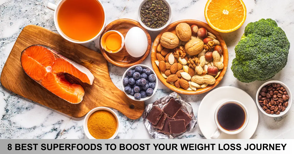 Best Superfoods To Boost Your Weight Loss Journey