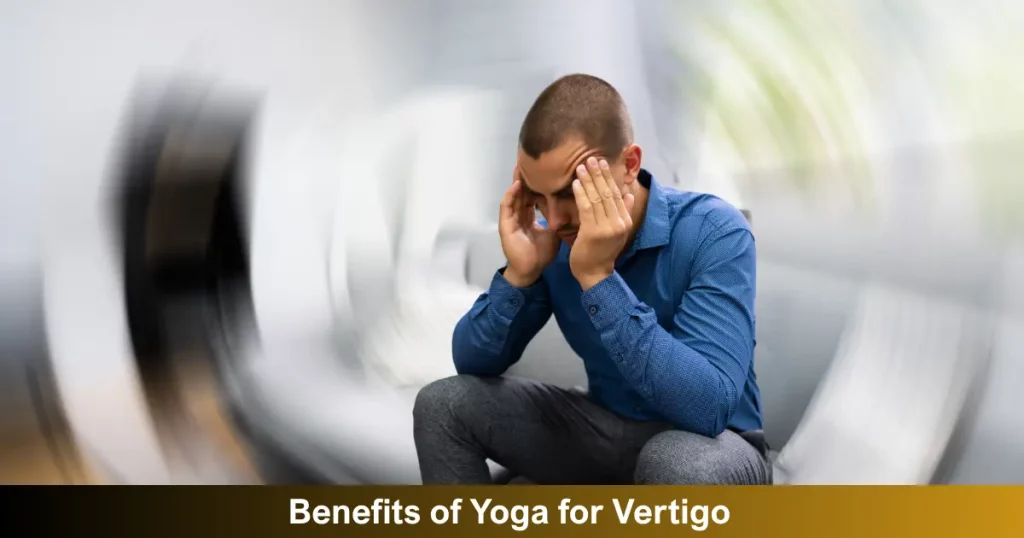 Benefits Of Yoga For Vertigo