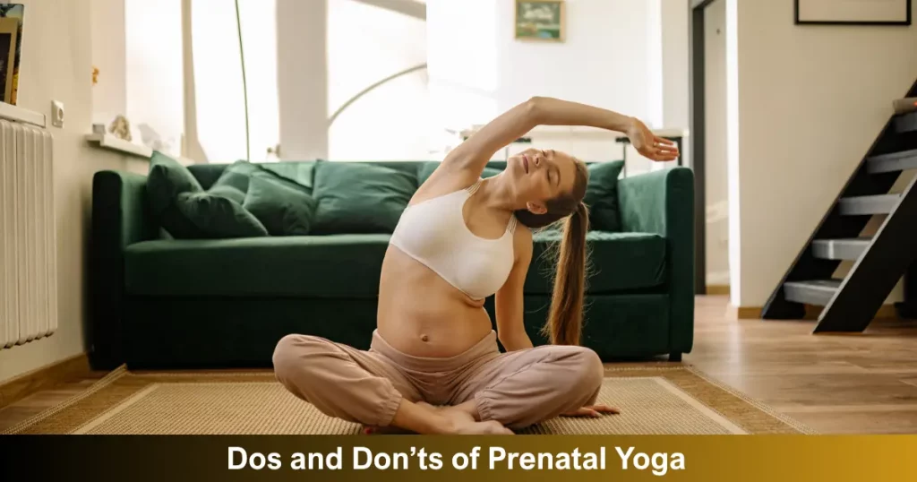 Dos And Don’ts Of Prenatal Yoga