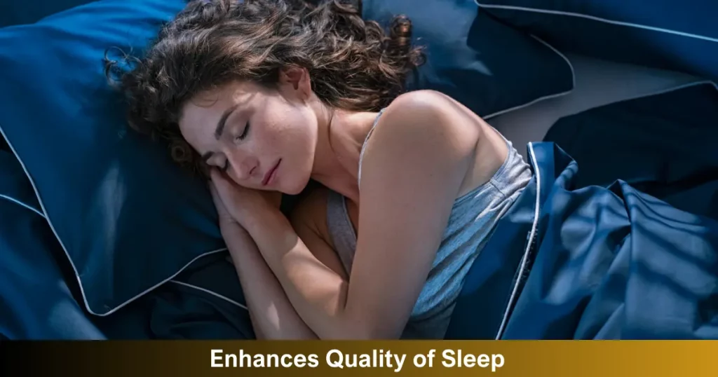Enhances Quality Of Sleep