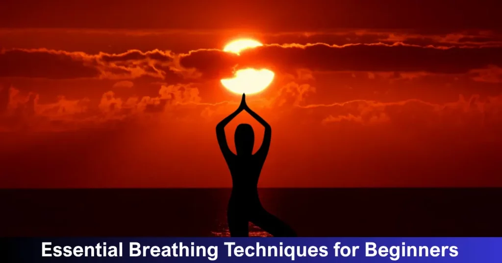 Essential Breathing Techniques For Beginners