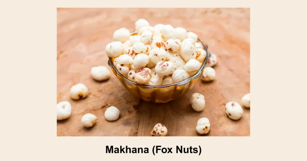 Makhana (Fox Nuts)