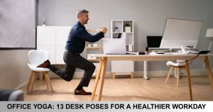 Office Yoga Desk Poses For A Healthier Workday