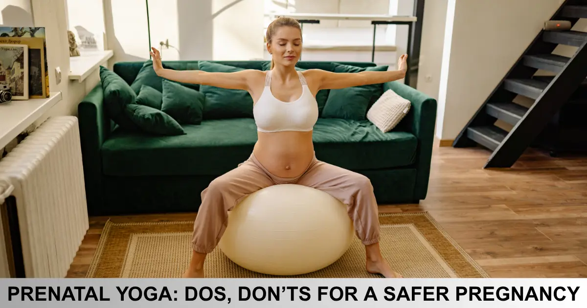 Prenatal Yoga Dos, Don’ts For A Safer Pregnancy