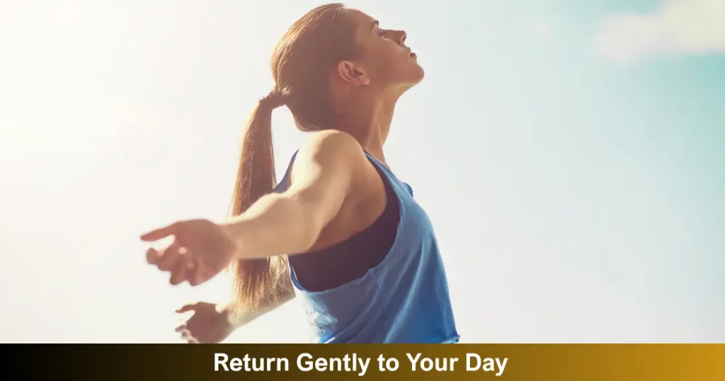 Return Gently To Your Day