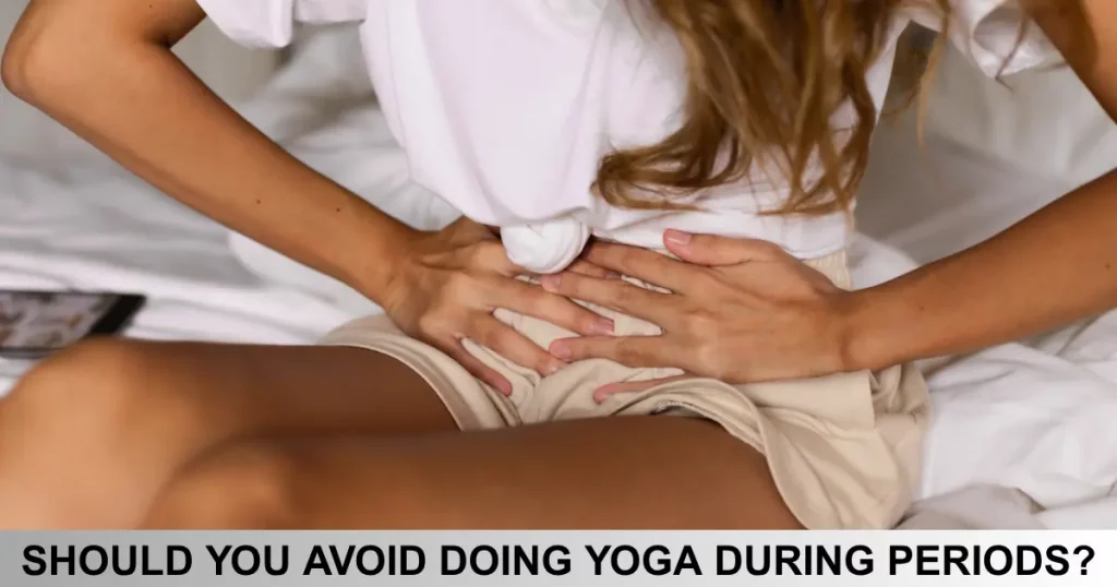 Should You Avoid Doing Yoga During Periods