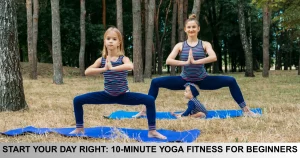 Start Your Day Right Minute Yoga Fitness For Beginners