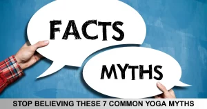Stop Believing These Common Yoga Myths
