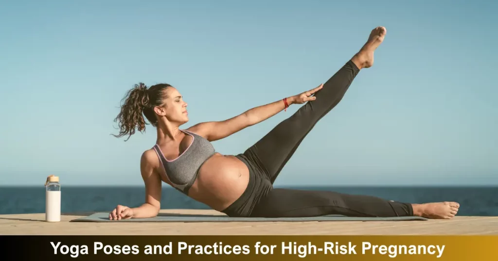 Yoga Poses And Practices For High Risk Pregnancy