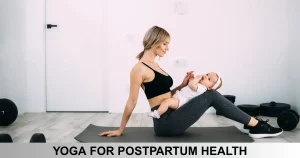 Yoga For Postpartum Health