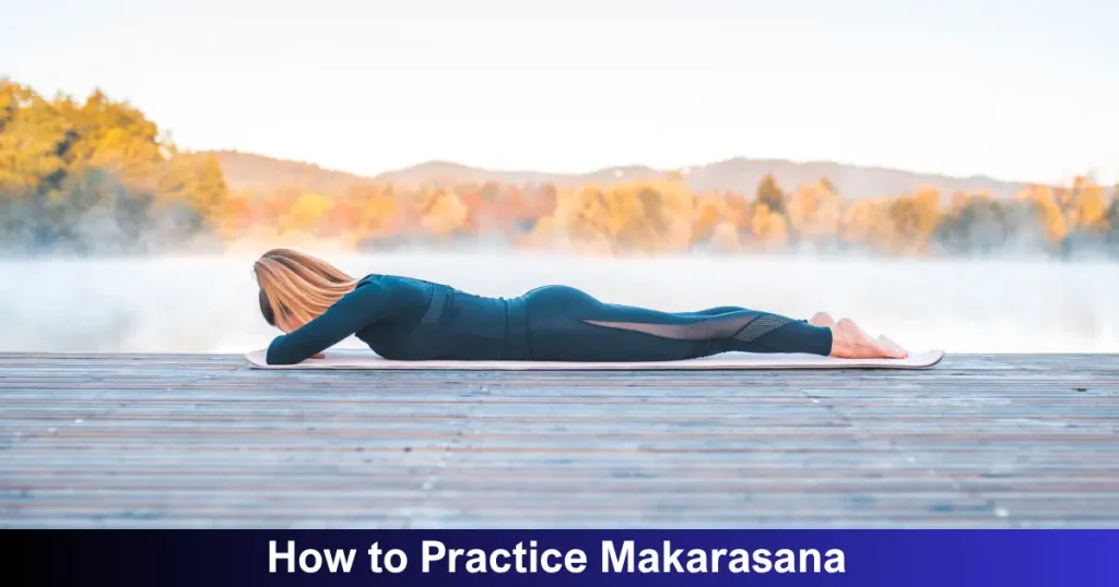 How To Practice Makarasana