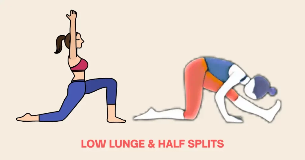 Low Lunge & Half Splits