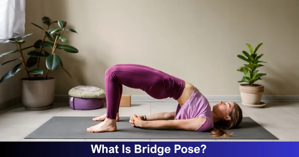 What Is Bridge Pose